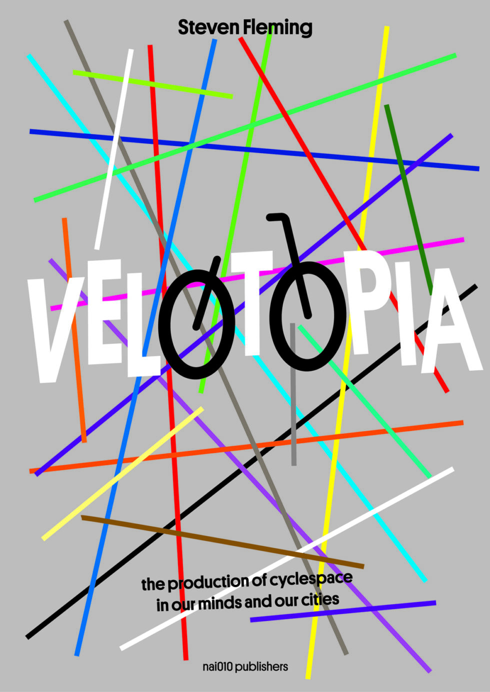 Velotopia; the production of cyclespace in our minds and our cities